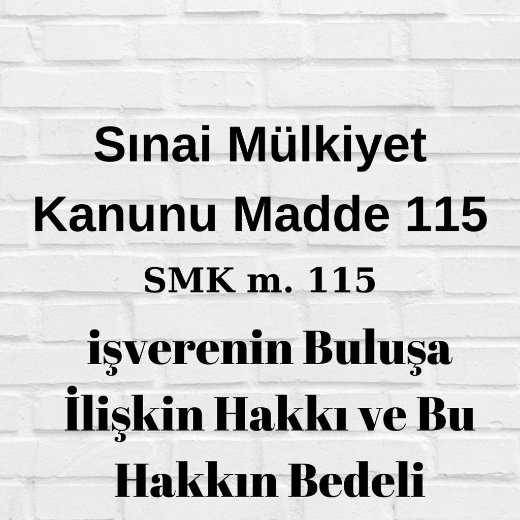 SMK 115 işveren buluşu çalşan buluşu işveren patent çalışan patent işçi patent