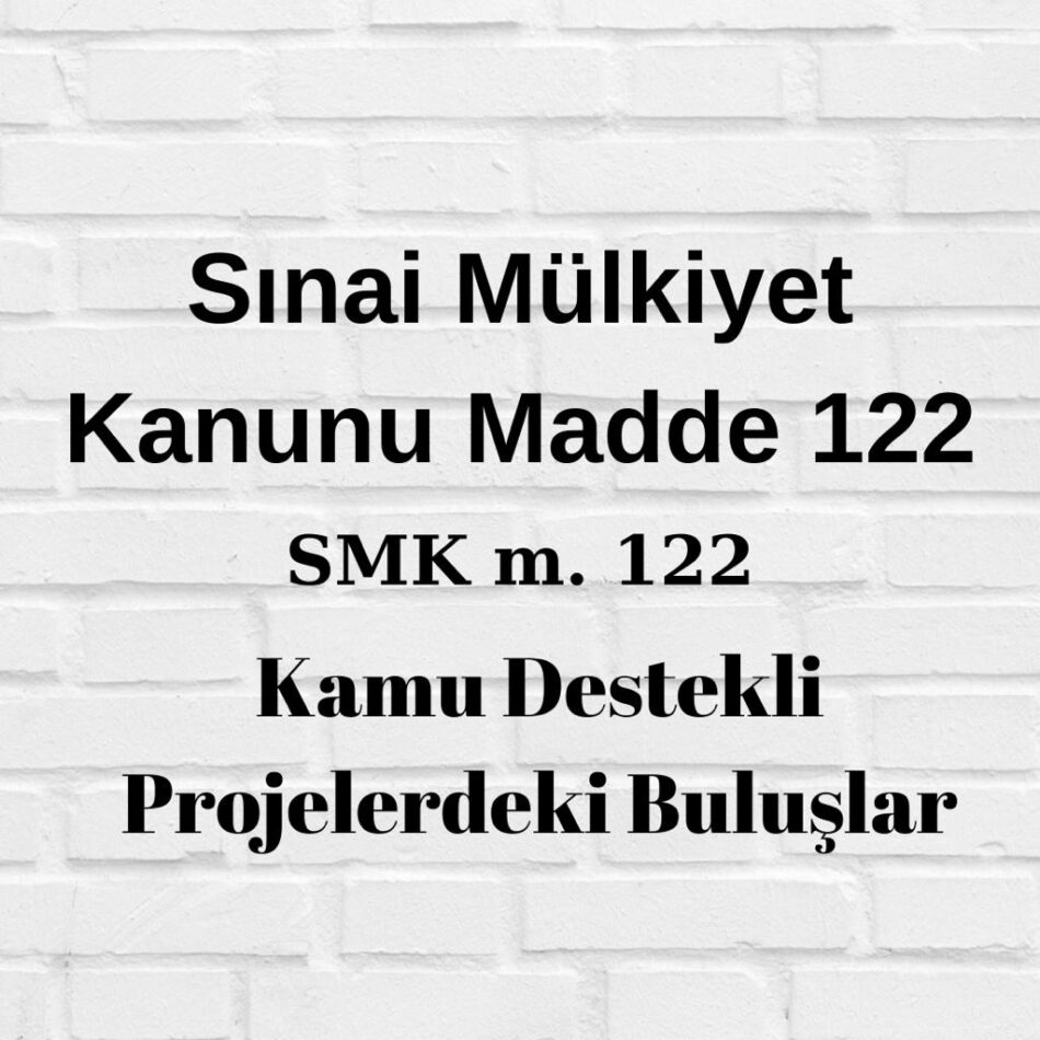SMK 122 kamu destekli proje buluş kamu proje patent