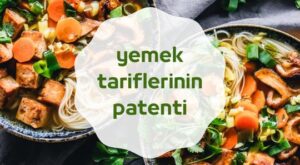 yemek tarifi patent yemek tarifinin patent ile korunması