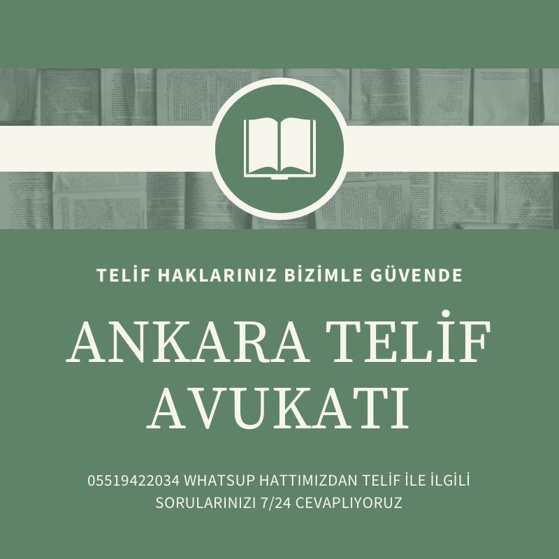 Ankara telif avukatı – telif hakkı ihlallerine karşı hukuki destek