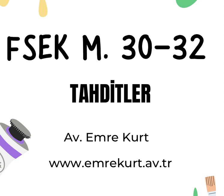 Fikir ve Sanat Eserleri Kanunu(FSEK) m. 30-32 TELİF HAKKININ SINIRLARI