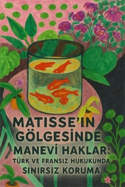 70 Yıllık Telif Süresi Doldu, Hukuki Sorumluluk Sona Erdi mi? Matisse Örneği