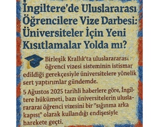 İngiltere’de Uluslararası Öğrencilere Vize Darbesi: Üniversiteler İçin Yeni Kısıtlamalar Yolda mı?