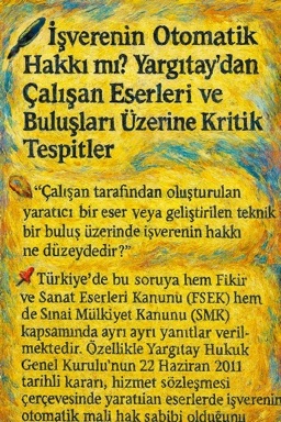 🖋️ İşverenin Otomatik Hakkı mı? Yargıtay’dan Çalışan Eserleri ve Buluşları Üzerine Kritik Tespitler