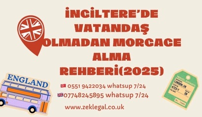 İngiltere’de Vatandaş Olmadan Mortgage ile Ev Alma: Kapsamlı Rehber 2025