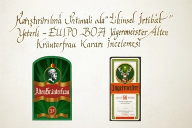 Karıştırılma İhtimali Olmasa da “Zihinsel İrtibat” Yeterli – EUIPO BOA Jägermeister/Alten Kräuterfrau Kararı İncelemesi