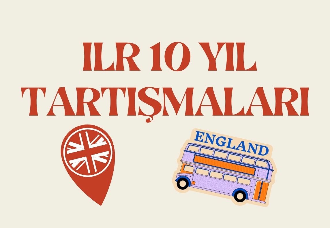 İngiltere’de Süresiz Oturum (ILR) Kurallarında Önerilen Büyük Değişiklikler: 2026 “Earned Settlement” (Kazanılmış Yerleşim) Sistemi Tam Rehberi