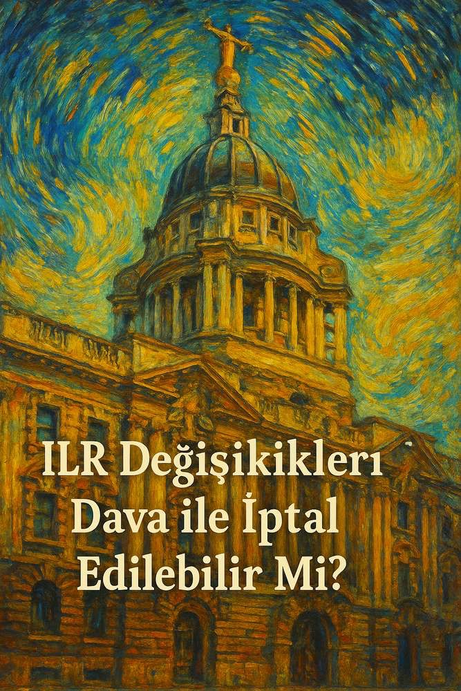 10 Yıllık ILR Kuralları Dava ile İptal Edilebilir Mi?