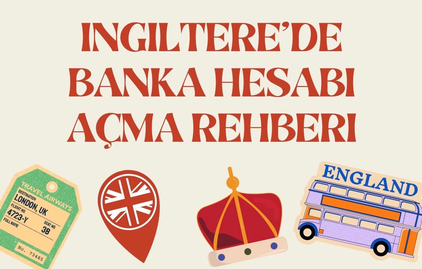 İngiltere’de Banka Hesabı Açma Kapsamlı Rehberi