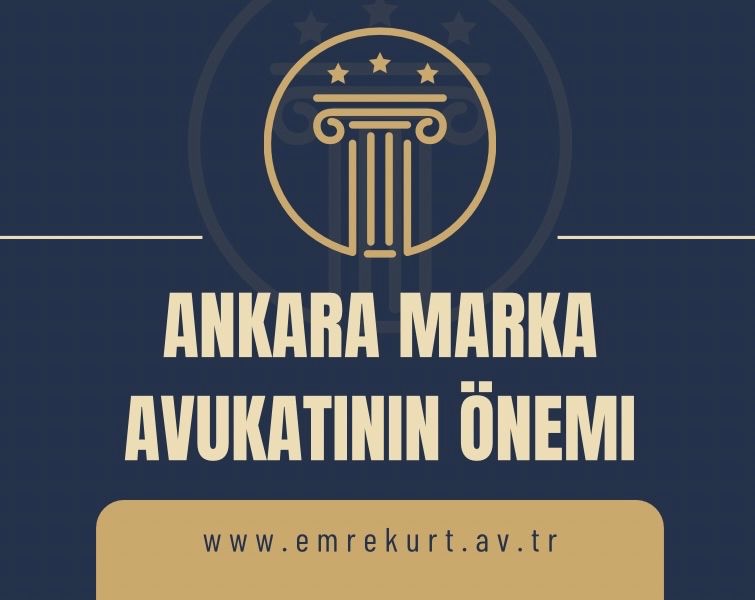 Ankara Marka Avukatının Önemi: MARKA/PATENT DAVALARINDA Uzman Desteği