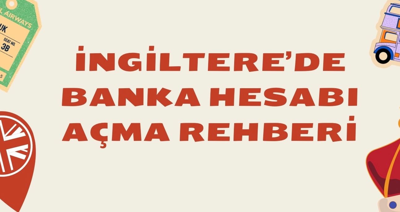 Birleşik Krallık’ta En Kolay Açılan Banka Hesapları (2025 Rehberi)